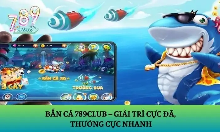Bắn cá 789Club
