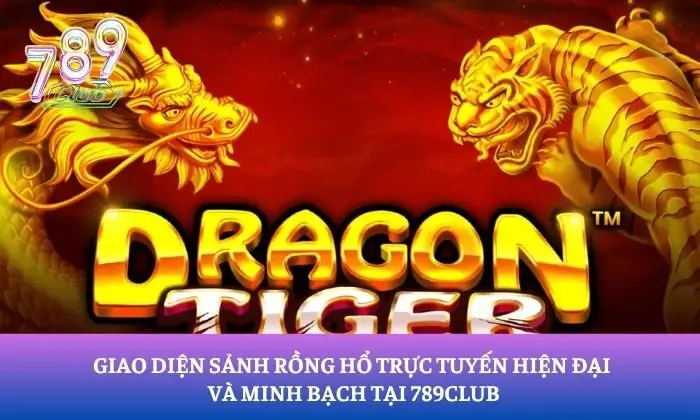 Rồng Hổ 789Club Rồng Hổ 789Club