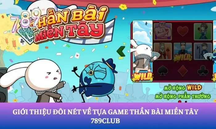 Thần Bài Miền Tây 789Club